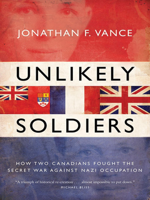 Title details for Unlikely Soldiers by Jonathan Vance - Available